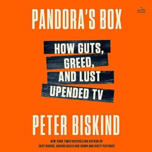 Pandora's Box: How Guts, Guile, and Greed Upended TV - Biskind, Peter (CDs)