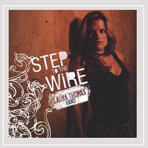 Step to the Wire - Laura Thomas Band (CDs)