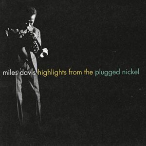 Highlights From The Plugged Nickel - Miles Davis (CDs)