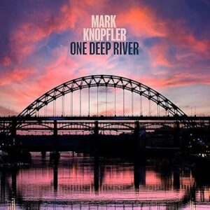 Mark Knopfler - One Deep River - Mark Knopfler (CDs)