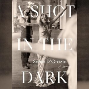 A Shot in the Dark: A Memoir - D'Orazio, Sante (CDs)