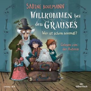Willkommen bei den Grauses 1: Wer ist schon normal?: 2 CDs - Bohlmann, Sabine (CDs)
