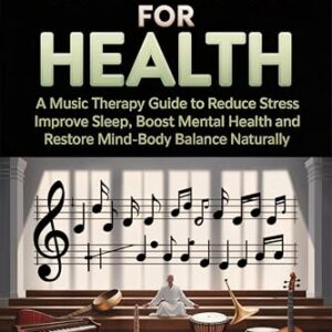 MUSIC FOR HEALTH: A Music Therapy Guide to Reduce Stress, Improve Sleep, Boost Mental Health, and Restore Mind-Body Balance Naturally (English Edition) - Travis, C.D. (CDs)