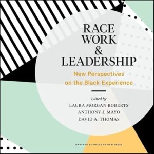 Race, Work, and Leadership Lib/E: New Perspectives on the Black Experience - Various Authors (CDs)