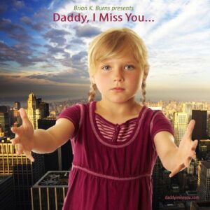Daddy, I Miss You - Brian K. Burns presents... (CDs)