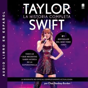 Taylor Swift (Spanish Edition): La Historia Completa - Newkey-Burden, Chas (CDs)
