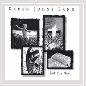 Faith Song Mission - Karen Johns Band (CDs)