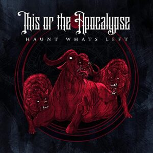 Haunt What's Left - This or the Apocalypse (CDs)