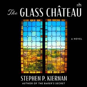 The Glass Château - Kiernan, Stephen P (CDs)