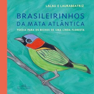 Brasileirinhos da Mata Atlântica: Poesia para os bichos de uma linda floresta - Lalau (CDs)
