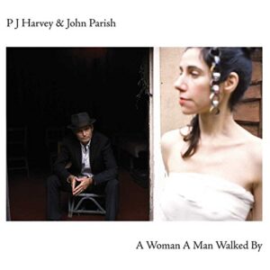 A Woman, A Man, Walked By - PJ Harvey & John Parish (CDs)