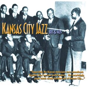 Kansas City Jazz: 30's & 40's - Various Artists (CDs)