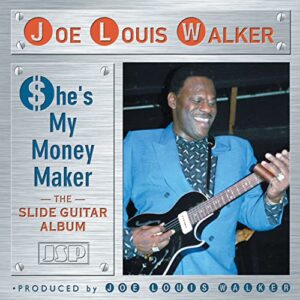 She's My Money Maker - Walker, Joe Louis (CDs)