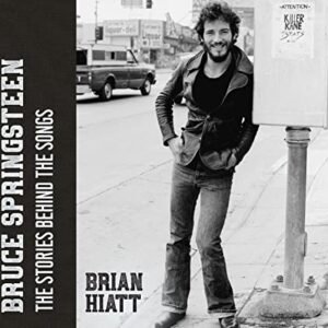 Bruce Springsteen: The Stories Behind the Songs - Hiatt, Brian (CDs)