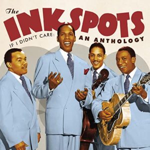 If I Didn't Care: An Anthology - The Ink Spots (CDs)