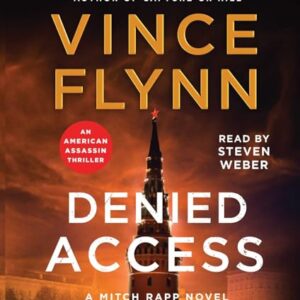 Denied Access: A Mitch Rapp Novel by Don Bentley: 24 - Flynn, Vince (CDs)