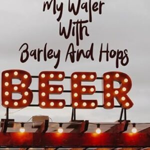 I Like My Water With Barley And Hops: Beer Tasting Journal / 120 Page 6" x 9" Paperback For Recording And Rating Your Favorite Micro, Domestic, Imported, Festival and Craft Brews - Press, SM (Cervejas)
