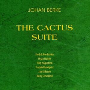 Cactus Suite - Berke, Johan (CDs)