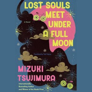 Lost Souls Meet Under a Full Moon - Tsujimura, Mizuki (CDs)