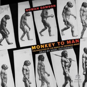 Monkey to Man: The Evolution of the March of Progress Image - Dawson, Gowan (CDs)