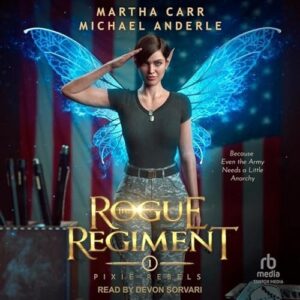 The Rogue Regiment: 1 - Carr, Martha (CDs)