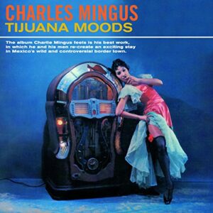 Tijuana Moods+5 Bonus Tracks - Mingus, Charles (CDs)