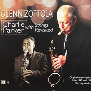 Charlie Parker With Strings Revisited - ZOTTOLA,GLENN (CDs)