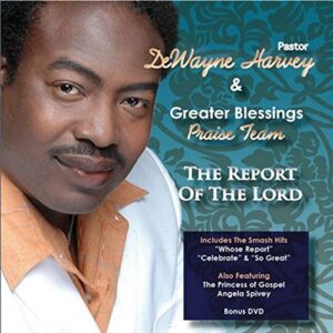REPORT OF THE LORD, THE - CD/DVD - Pastor Dewayne Harvey & Greater Blessings (CDs)