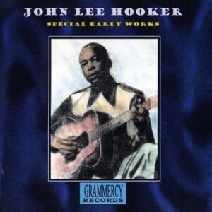Special Early Works - Hooker, John Lee (CDs)