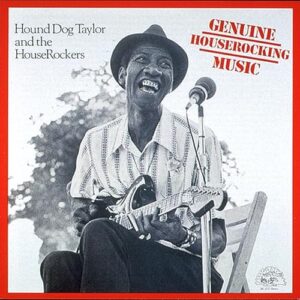 Genuine Houserocking Music - Hound Dog Taylor (CDs)