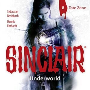 SINCLAIR - Underworld: Folge 08: Tote Zone. (Staffel 2). (CDs)