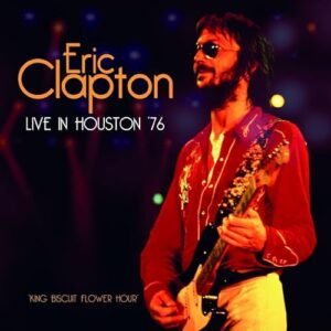 Live In Houston '76 King Biscuit Flower Hour - Eric Clapton (CDs)