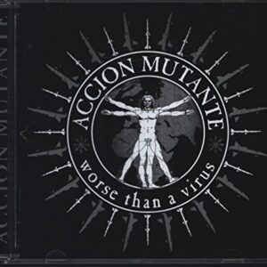Worse Than A Virus - Accion Mutante (CDs)