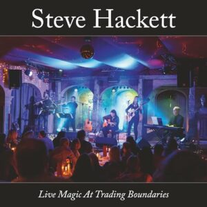 LIVE MAGIC AT TRADING BOUNDARIES - Steve Hackett (CDs)