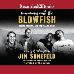 Swimming with the Blowfish: Hootie, Healing, and One Hell of a Ride - Sonefeld, Jim (CDs)
