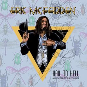 Hail To Hell (Acoustic Tribute To Alice Cooper) - Eric McFadden (CDs)