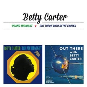 Around Midnight / Out There with Betty Carter - CARTER,BETTY (CDs)