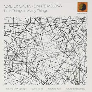 Little Things In Many Things - Gaeta, Walter / Melena, Dante (CDs)