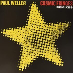 Cosmic Fringes (Remixes) [Limited Black Vinyl] [Disco de Vinil] - Paul Weller (Discos de Vinil)