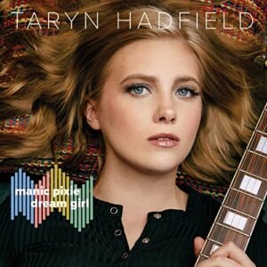 MANIC PIXIE DREAM GIRL - Taryn Hadfield (CDs)