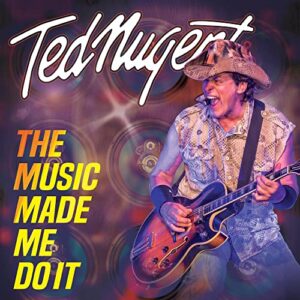 The Music Made Me Do It - Ted Nugent (CDs)