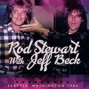 Seattle, Washington 1984 - Rod Stewart/Jeff Beck (CDs)