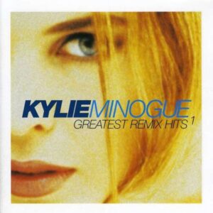 Greatest Remix Hits 1 - Minogue, Kylie (CDs)