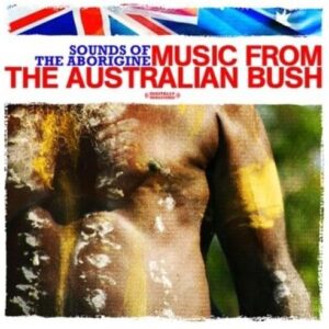 Sounds Of The Aborigine - Music From The Australian Bush (Digitally Remastered) - Aussie Bush Band (CDs)