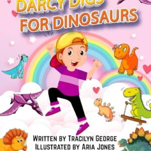 Darcy Digs for Dinosaurs - George, Tracilyn (CDs)