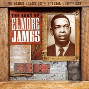 Best Of Elmore James - James, Elmore (CDs)