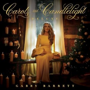 Carols and Candlelight (Deluxe) - Gabby Barrett (CDs)