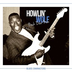 Back Door Man - HOWLIN WOLF (CDs)