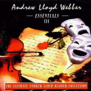 Essentials III : The Ultimate Andrew Lloyd Webber Collection - Lloyd Webber, Andrew (CDs)