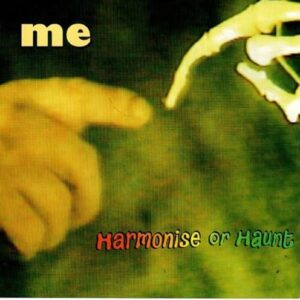 Harmonise or Haunt - Me (CDs)